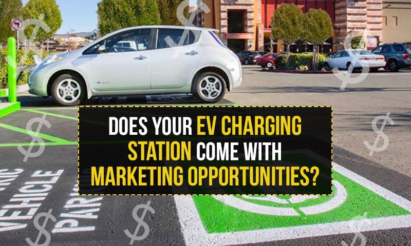 Does Your Ev Charging Station Come With Marketing Opportunities Best Ev Charging Station
